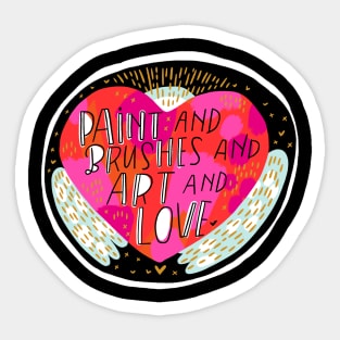 Paint and Brushes and Art and Love Sticker